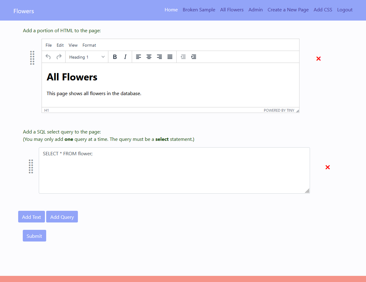 An image showing a webpage that allows a user to create a page. It contains two fields. The first is labelled 'Add a portion of HTML to the page.' and shows a rich text editor beneath it. To its right is a red X to delete the field. The second field is labelled 'Add a SQL select query to the page. (You may only add ONE query at a time. The query must be a SELECT statement.' At the bottom of the page, there are buttons labelled 'Add Text', 'Add Query', and 'Submit'.